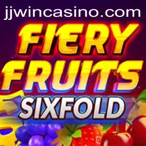 FieryFruitsSixFold: The Ultimate Gaming Experience with JJwin