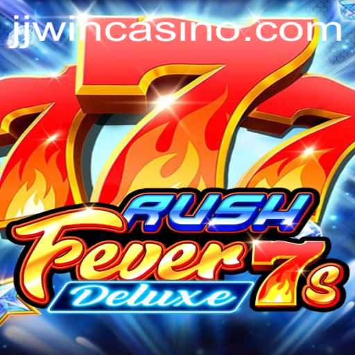 RushFever7sDeluxe: A Thrilling Slot Game Experience with JJwin